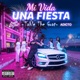 Mi Vida Una Fiesta feat Scoob Da Dawg Adicto RD Single