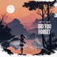 Did you forget feat Jonis Single