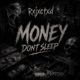 MONEY DON T SLEEP feat Joz3 Single