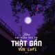 Chỉ Muốn Bên Em Thật Gần VUX Lofi Single