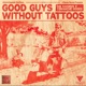 GOOD GUYS WITHOUT TATTOOS