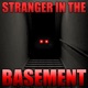 Stranger in the Basement feat TryHardNinja Dagames Daddyphatsnaps Sharm Single