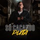 Só Caçando Puta Single
