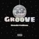 Groove feat RealGettaBag Single