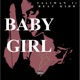 Baby Girl feat Beat Kidd Single