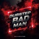 Dubstep Bad Man Single