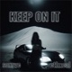 KEEP ON IT EP