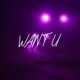 WANT U feat ZAINT Force Single