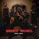 Baddest Majhail Single