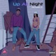 Up All Night feat LV ZEKE BEATS Single