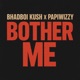 Bother Me feat Papiwizzy Single