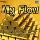 My Flow feat Tony Sunshine Chilla Jones Ripshop Single
