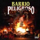 Barrio Peligroso Single