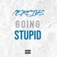 Going Stupid Single