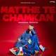 Matthe Te Chamkan Single
