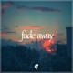 Fade Away Single