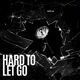 Hard To Let Go Single