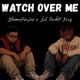 Watch Over Me feat Luh Rocket BANG Single
