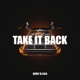 TAKE IT BACK Single