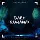 Dark Runaway Single