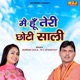 Me Hu Teri Chhoti Saali Single
