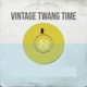 Vintage Twang Time