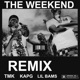 The Weekend feat Lil Bams Kap G Remix Single