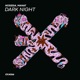 Dark Night Single