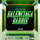 BALENCIAGA BARBIE Single