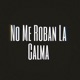 No Me Roban La Calma Remasterizado feat Piojito Alterego Dolar Brou Single