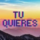 Tu Quieres Single
