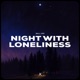 Night with Loneliness Single