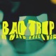 Bad Trip Single