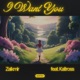 I Want You feat Kaltross Single