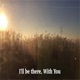 I ll be there With You Single