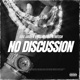 No Discussion feat UnderDawg Stretch Single
