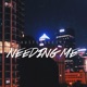 Needing Me Single