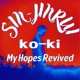 My Hopes Revived feat Ko Ki Single