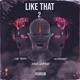 Like That 2 feat AceTheArtist YNG Reese Single