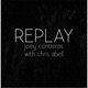 Replay feat Chris Abell Single