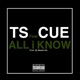 All I Know feat Cue Single