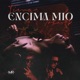 Encima Mío feat Alex D Single