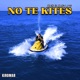 NO TE KITES Single