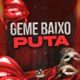 Geme Baixo Puta Single