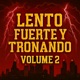 Lento Fuerte Y Tronando Volume 2