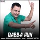 Rabba Hun Single