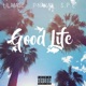 Good Life feat P Naka S P L Single