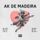 AK De Madeira feat Mc J Mito Mc Leh Single