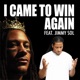 I Came To Win Again feat Jimmy Sol Single