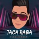 Taca Raba Single